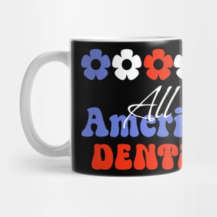 All American dentist, 4th of July independence day design for Dentists Mug